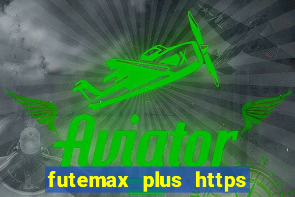 futemax plus https futemax plus